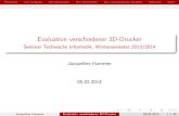 Evaluation verschiedener 3D-Drucker - Seminar ... Evaluation verschiedener 3D-Drucker - Seminar Technische
