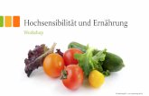 Hochsensibilität und Ernährung · 2015-10-20 · Hochsensibilität und Lebensmittelzusatzstoffe •Untersuchungen von Metcalfe (Food hypersensitivity, 1984) und Wüthrich (2. Schweizerischer