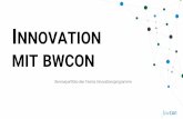 INNOVATION MIT BWCON · Serviceportfolio des Teams Innovationsprogramme INNOVATION MIT BWCON. bwcon –ein einzigartiges Ökosystem bwcon e.V. ist die führende Wirtschaftsinitiative
