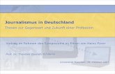 Journalismus in Deutschland - uni-muenchen.de€¦ · Quelle: JouriD 2 Journalismus - einige Fakten 1993 2005 53.659 48.381. Prof. Dr. Thorsten Quandt , FU Berlin 25% 75% Feste Freie