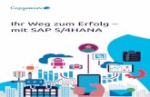 Ihr Weg zum Erfolg – mit SAP S/4HANA · 2019-11-15 · Time to Market ist heute der wichtigste Erfolgsfaktor. Der Weg in die Cloud ist daher für Unternehmen unerlässlich. Disruption