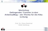 Workshop Gelingender Transfer in den Arbeitsalltag …...HAW Hamburg: Wissen fürs Leben Prof. Dr. Petra Strehmel Vorüberlegungen zu Zielen und Inhalten, Personen, Fortbildungsformaten