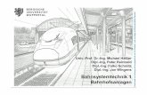 Bahnsystemtechnik 1 Bahnhofsanlagen...LuFG Bahnsystemtechnik: Vorlesung Bahnsystemtechnik I 1 Univ.-Prof. Dr.-Ing. M. Häßler, Dipl.-Ing. P. Reinbold, Dipl.-Ing. F. Schmitz, Dipl.-Ing.