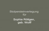 Stolpersteinverlegung für Sophie Röttgen, geb. Wolff · 2020-04-30 · Vaterland starben die Söhne unserer Gemeinde: Unter anderem Hermann Röttgen, Walter Röttgen und so weiter.