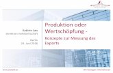 Produktion oder Kathrin Lais Wertschöpfung - …...Berlin 24. Juni 2016 Einleitung •Hintergrund und Ziele der Export- erfassung •Außenhandel in der Wirtschaftspolitik •Notwendigkeit