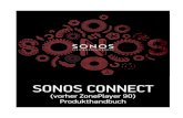 SONOS CONNECT...SONOS CONNECT 3 SONOS CONNECT – Vorderseite Ein/Aus • Wählen Sie auf einem Sonos Controller im Fensterausschnitt RÄUME die Option Alle anhalten (auf dem CONTROL