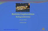 Botnia Exploration RMG 15 november 2011 Bengt Ljung · 11FÄBA003 115.6 – 117.0 1.4 m 2.0 ”Bonanza”Block. ... 2012 V3-2012 V5-2012 Utveckling aktiekurs vs omsättning 2011/2012