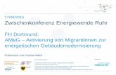 17/06/2015 Zwischenkonferenz Energiewende Ruhr · Dortmund. 17/06/2015 Projekt AMeG – Präsentation Zwischenkonferenz EW Ruhr 4 Merkmale der Projektgebiete • Stadtumbaugebiete: