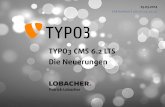 TYPO3 CMS 6.2 LTS Die Neuerungen - Lobacherlobacher.de/files/TYPO3-CMS-6.2-LTS-Die-Neuerungen... · 2014-04-06 · TYPO3 CMS 6.2 LTS Die Neuerungen Patrick Lobacher 25.03.2014 (Aktualisiert