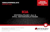 RZ Winter Kia 19 VK - Nippon Autosport GmbH · 2020-02-13 · WINTER PROGRAMM 2019 VERKAUFSPREISLISTE WINTER 2019 WINTERALUFELGEN + ALU- & STAHL- WINTERKOMPLETTRÄDER KIA Nippon Autosport