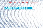 ARBEIT 2020 · 2020-06-09 · Das Projekt Arbeit 2020 trägt dazu bei, dass Beschätigte und Unternehmen it für die Digitalisierung werden. Für mich zeigt der Ansatz von Arbeit