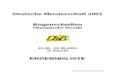 Deutsche Meisterschaft 2001 - BOGEN FITA in Kassel€¦ · 22 . 46D Hadam, Stefan Sarstedter_BS 88 NS 298 313 71 14 7 611 23 . 36A Möbis, Marc SG BB Berlin 89 BL* 306 304 72 11 3