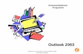 Muster der Präsentationsfolien für Outlook 2003 · 6 2 Das Programm Outlook 2003 - Aufgaben und Möglichkeiten • Outlook ist ein Manager für Ihre persönlichen Daten, der Sie
