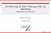 - LaTeX-Kurs der Unix-AG · 2006-05-02 · TEX-Systeme und wichtige Bestandteile I TEX-Systeme im wesentlichen C und C++, C aus Umwandlung von Pascal I TEX selbst seit 1989 bis auf