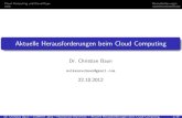 Aktuelle Herausforderungen beim Cloud Computing · CloudComputingundCloud-Hype Herausforderungen AktuelleHerausforderungenbeimCloudComputing Dr.ChristianBaun wolkenrechnen@gmail.com