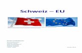 Schweiz – EU...(Quelle: Vimentis) Zeit: 5’ A uftrag 8: Was ist bilateral? Kreuzen Sie jene Verträge an, von denen Sie glauben, dass es sich ebenfalls um bilaterale Verträge handelt.