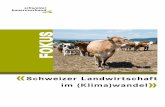 Schweizer Landwirtschaft im (Klima)wandel · 2019-07-08 · im (Klima)wandel» 3 Zusammenfassung Die starke Verbundenheit der Landwirtschaft mit Natur und Umwelt lässt sie die Auswirkun-gen