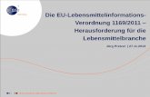 Die EU-Lebensmittelinformations- Verordnung 1169/2011 ......… ist treibende Kraft bei der Entwicklung und Umsetzung von Auto-ID-, Kommunikations- und Prozess-Standards … ist Schrittmacher