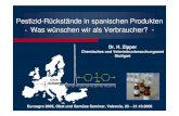 Pestizid-Rückstände in spanischen Produkten Was wünschen ...cvuas.untersuchungsämter-bw.de/pdf/vortrag_euroagro2005valencia.pdfPestizid-Rückstände in spanischen Produkten-Was