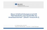 Neue Unfallverhütungsvorschrift Betriebsärzte und ... · Dr. Michael Glück, BG RCI Tagung für Betriebsräte, 18.05.2011 in Bad Kissingen Seite 4 DGUV-Vorschrift 2 - Abstimmung