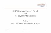 EFI Wissensaustausch-Portal und EF Bayern Internetseite...Die Website – EFI Bayern e.V. Zielsetzungen • Neues Design Das Design orientiert sich an den Websites der EFI Initiativen