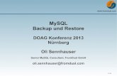 MySQL Backup und Restore - FromDual · PDF file MySQL) Logisches Backup mysqldump → „menschenlesbar“ Jede Row wird angelangt! Physisches Backup Datei-Kopie LVM Snapshot + Datei-Kopie