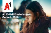 A1 E-Mail Einstellungen Outlook 2016cdn3.a1.net/.../A1_Mailkonfiguration_Outlook_2016_final.pdfA1.net E-Mail-Adresse in Outlook 2016 einrichten können. Die Einrichtung dauert nur