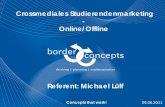Referent: Michael Lülf ... Wirkungsweisen (Online -Marketing) Marketing-Instrument „Online Marketing“ • Viele potentielle Interessenten • Relativ geringer Aufwand • Viel