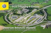 Lernen durch Erleben TCS Training & Events · Vom Drift bis zum Handling-Parcours ... entfernt, die Zufahrt über die Autobahn, die Infrastruk - tur mit dem grossen Parkplatz und