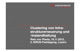 Clustering von Infra- strukturerneuerung und -instandhaltung · 2017-06-22 · IHRUS-Fachtagung, Luzern Clustering von Infra-strukturerneuerung und -instandhaltung. Einleitung. Streckennetz