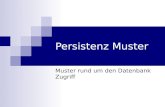 Persistenz Muster - BFHamrhein/ADP/Persistenz.pdf · Einleitung Persistenz Muster beschreiben verschiedene Lösungen von Problemen rund um das Speichern und Lesen (Persistieren) von