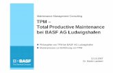 Maintenance Management Consulting TPM – Total Productive ... · PDF file Dr. Martin Lambert Technische Services Instandhaltung BASF Aktiengesellschaft Total Productive Maintenance