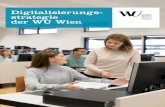 Digitalisierungs- strategie der WU Wien...› Durch die Teilnahme an Open-Innovation-Plattformen wird das Potential der Zusammenarbeit mit anderen Universitäten in der digitalen Transformation