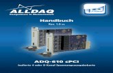 Handbuch - ALLDAQ · Einführung 7 Handbuch ADQ-610-Serie Rev. 1.0 Einführung 1.4 Kurzbeschreibung ADQ-614 ADQ-618 PC-Interface CompactPCI (CompactPCI Serial / PCI-Express in Vorbereitung)