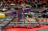6417 Fridolins Robotik - Kanti-Glarus · Begeisterung an neuster Technik überschreitet für Jung und Alt die Grenze der Konkurrenz, und Hilfe wird links und rechts angeboten. Teams
