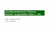„Sonderprivatrecht im Telekom- Bereich“: …...32 Übersicht über die tk-rechtlichen Grundlagen 21.10.2015 Sonderprivatrecht im Telekom-Bereich 6 von 1. Telekommunikationsgesetz