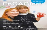 Ausgabe April 2019 EnGAG Rubrik 1 EnGAGiert · Möglichkeiten wie unseren Kunden. Auf diesem Weg möchten wir unsere Aus-zubildenden gerne mitnehmen und sie frühzeitig in die Entwicklung