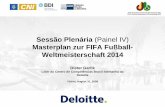 Sessão Plenária (Painel IV)arquivos.portaldaindustria.com.br/app/conteudo_18/... · Sessão Plenária (Painel IV) Masterplan zur FIFA Fußball-Weltmeisterschaft 2014 Dieter Garlik