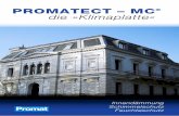 PROMATECT – MC die »Klimaplatte«PROMAT Österreich errechnet diesen Nachweis nach Angabe der gegebenen Außenwandkonstruk-tion und der Dicke der Innendämmung. OHNE MIT Tauwasser