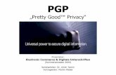 „Pretty Good™ Privacy“ · Funktionsweise: „hybrides Verschlüsselungssystem“ • Mischung von symetrischen und asymmetrischen Algorithmen 1. PGP generiert für jede Verschlüsselung