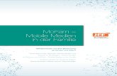 MoFam – Mobile Medien in der Familie€¦ · atisierten Welt durchdringen digitale und mobile Medien den Alltag auch von Kin-dern, wie erste Einblicke der Studie bereits zeigen