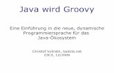 Eine Einführung in die neue, dynamische …...12/2006 Christof Vollrath, taobits.net - Java wird Groovy 3 Javas bester Freund Groovy läuft in der Java VM Groovy nutzt die Bibliotheken