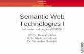 Semantic Web Technologies I 2012-03-20¢  Semantic Web Technologies I Lehrveranstaltung im WS08/09 PD