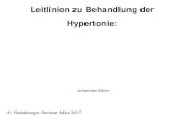 Leitlinien zu Behandlung der Hypertonie€¦ · Leitlinien zu Behandlung der Hypertonie: Johannes Mann . 41. Heidelberger Seminar, März 2017