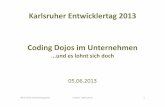 und es lohnt sich doch 05.06 - Entwicklertag · 2016-01-11 · Karlsruher Coding Dojo, VKSI • Karate Trainer 06.05.2013 Entwicklertag 2013 CoDeSo -Ralf Schoch 3. Agenda Vorstellung