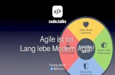 Agile ist tot. Lang lebe Modern Agile! · Thomas Much @thmuch Agile ist tot. Lang lebe Modern Agile!