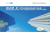 B2B E-Commercecs.netz98.de/netz98-whitepaper-b2b.pdfEine Reduzierung der Kosten steigert eben auch den Gewinn. • Die B2B E-Commerce-Plattform soll Nutzern zahlreiche Services bieten,