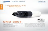 Profesyoneller için Akıllı Seçim - ENTPA€¦ · SNB-6004, Samsung Techwin WiseNetIII ağ modellerinden bir kameradır ve 2 megapiksel 1080p yüksek çözünürlüklü görüntülerle