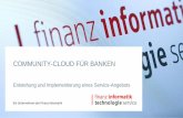 COMMUNITY-CLOUD FÜR BANKEN · Banken, Finanzdienstleister und Versicherungen SEITE 2 ∙ COMMUNITY-CLOUD . Positionsbestimmung SEITE 3 ∙ COMMUNITY-CLOUD Private Cloud Community
