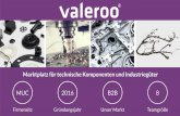 Valeroo...Valeroo –digitaler B2B Marktplatz für Einkäufer •Valeroo ist der B2B Marktplatz für Einkäufer von technischen Komponenten und Industriegütern. •Workflow zwischen